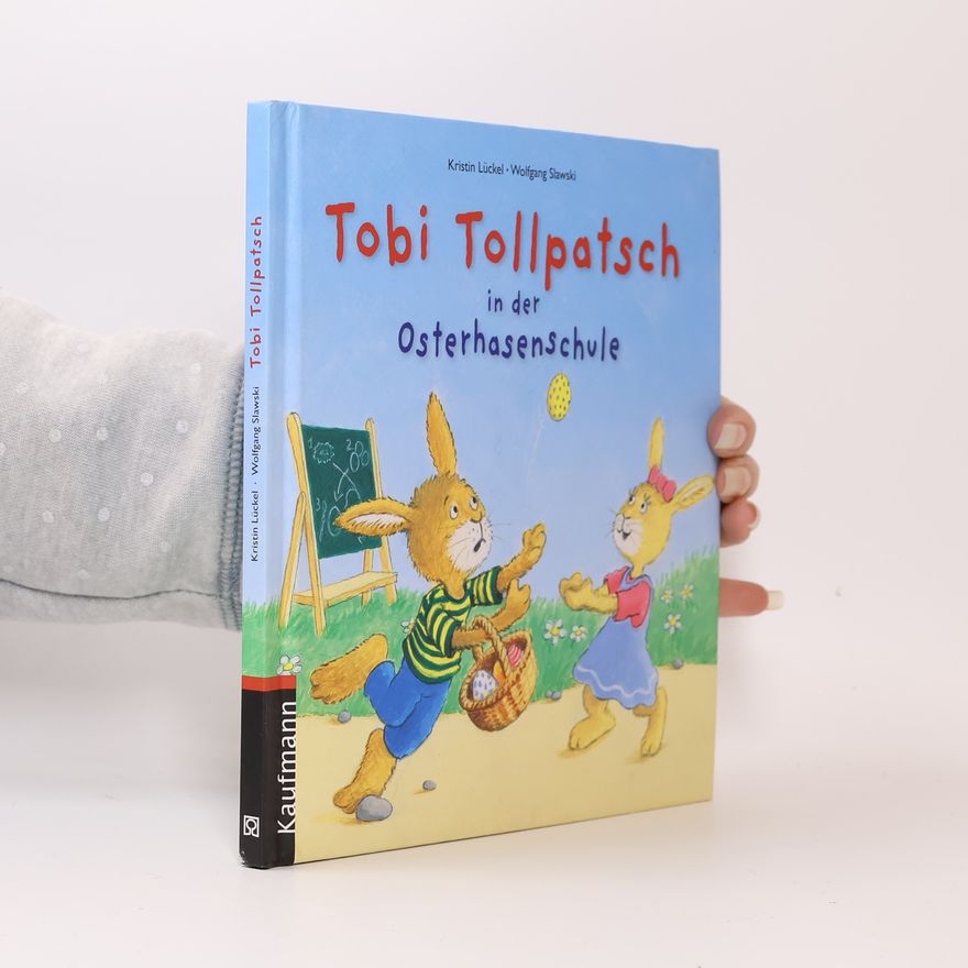 Kristin Lückel Tobi Tollpatsch in der Osterhasenschule