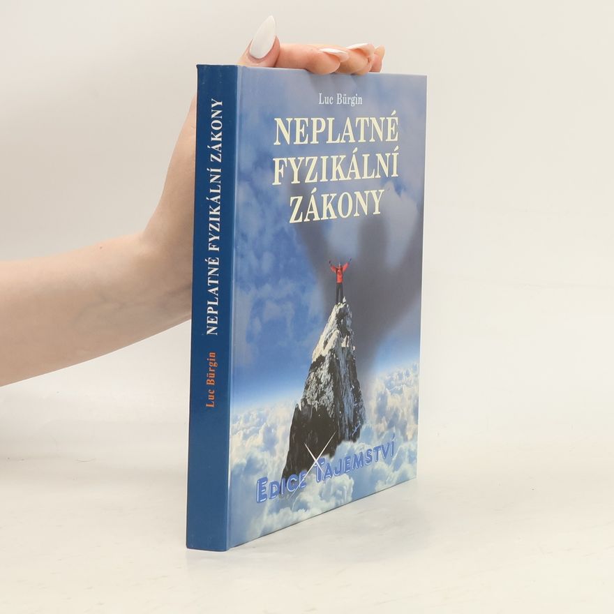 Luc Bürgin Neplatné fyzikální zákony