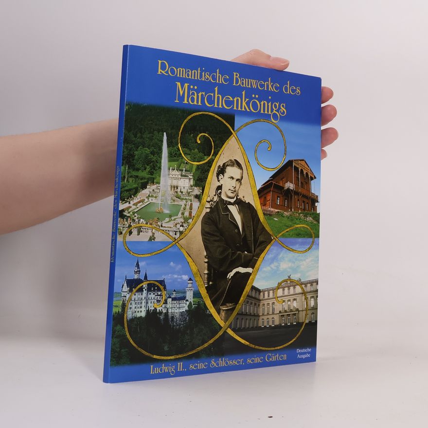 Christian Misniks Romantische Bauwerke des Märchenkönigs
