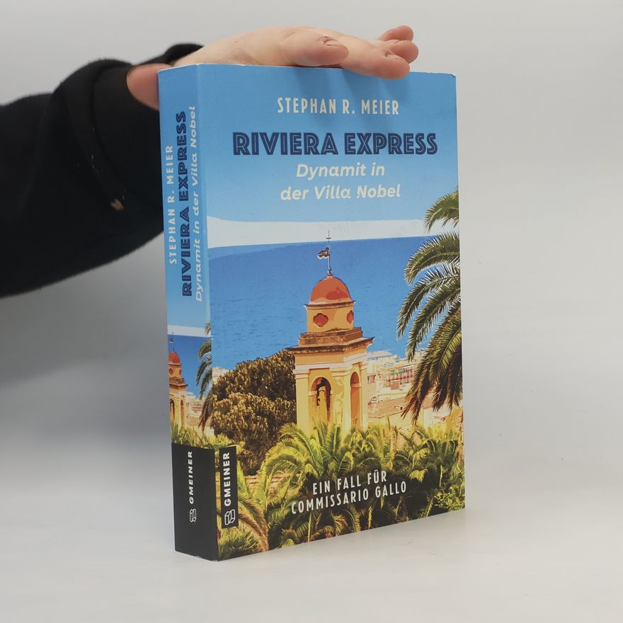 Stephan R. Meier Riviera Express. Dynamit in der Villa Nobel