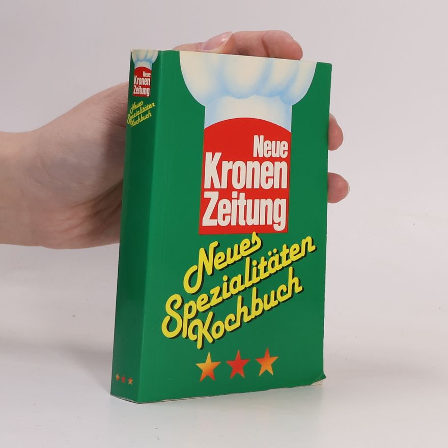 Autorenkollektiv Neue Kronen Zeitung. Neues Spezialitäten Kochbuch