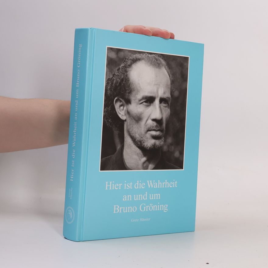 Grete Häusler Hier ist die Wahrheit an und um Bruno Gröning