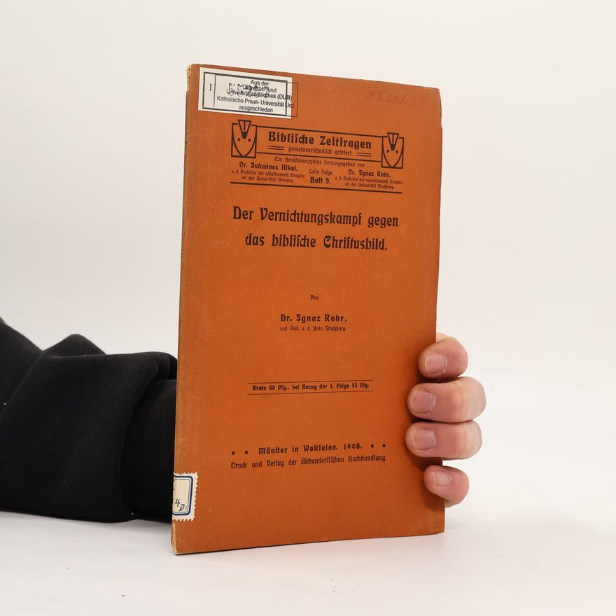 Ignaz Rohr Vernichtungskampf Gegen Das Biblische Christusbild