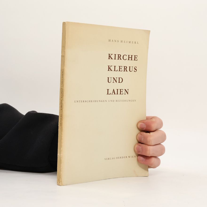 Hans Heimerl Kirche, Klerus und Laien