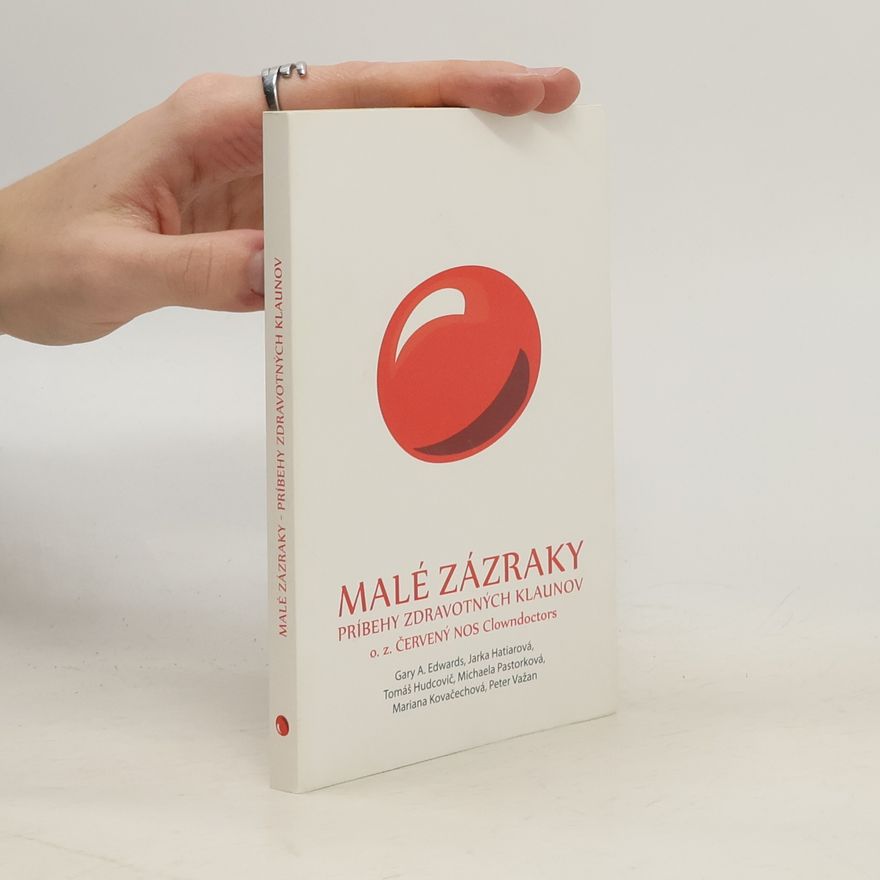 Autorenkollektiv Malé zázraky: príbehy zdravotných klaunov
