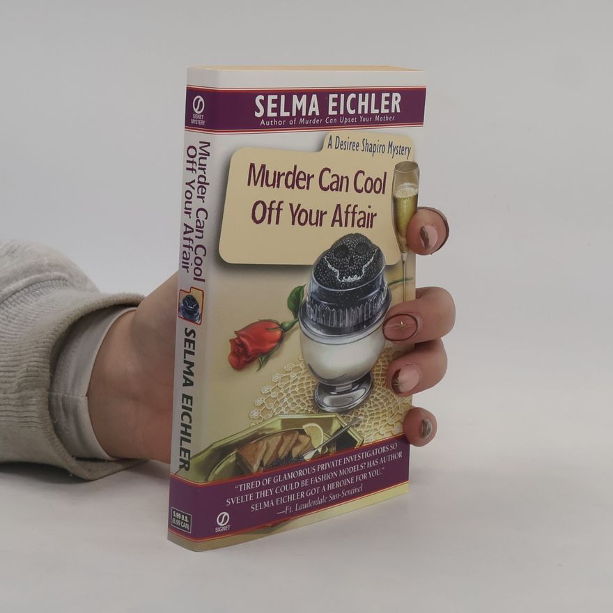 Selma Eichler Desiree Shapiro Mystery - 9: Murder Can Cool Off Your Affair