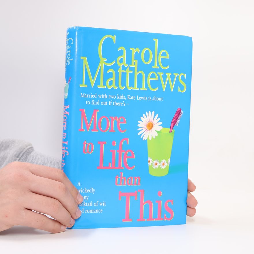Carole Matthews More to Life Than This