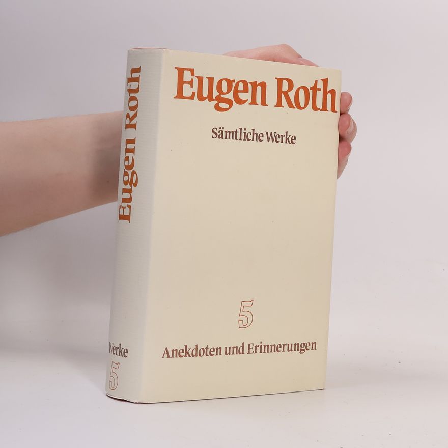 Eugen Roth Sämtliche Werke 5. Anekdoten und Erinnerungen