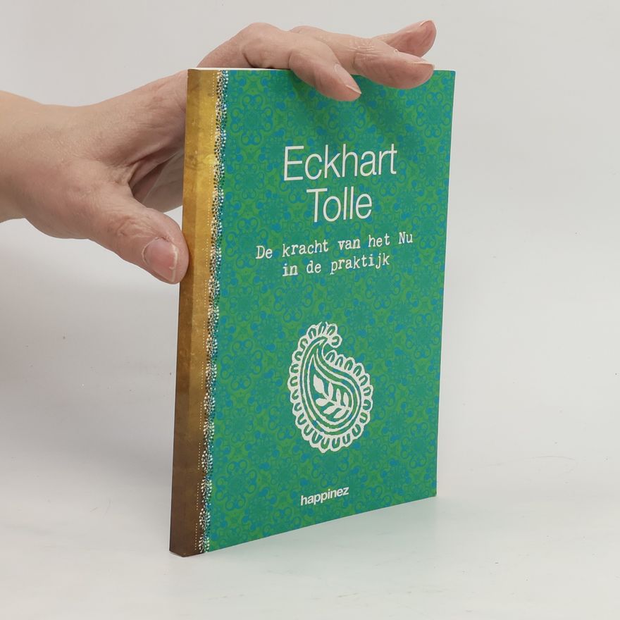 Eckhart Tolle De kracht van het Nu in de praktijk / druk 1