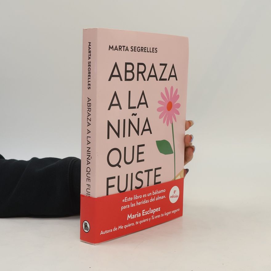 Marta Segrelles Abraza a la niña que fuiste