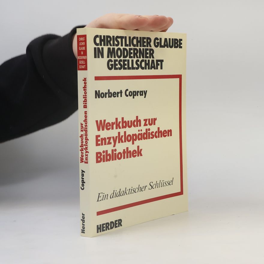 Norbert Copray Christlicher Glaube in Moderner Gesellschaft: Werkbuch zur Enzyklopädischen Bibliothek