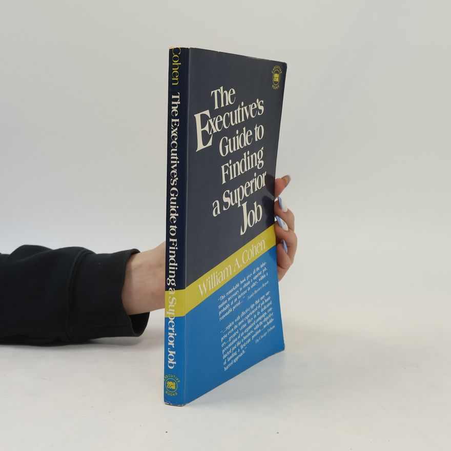 William A. Cohen The Executive's Guide to Finding a Superior Job