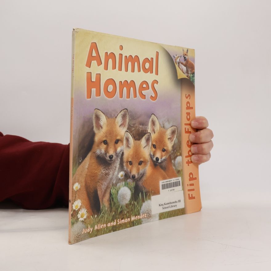 Judy Allen Flip The Flaps. Animal Homes