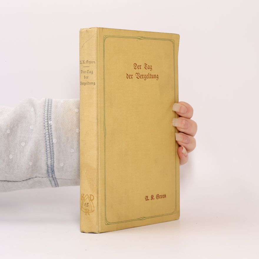 Anna Katharine Green Der Tag der Vergeltung