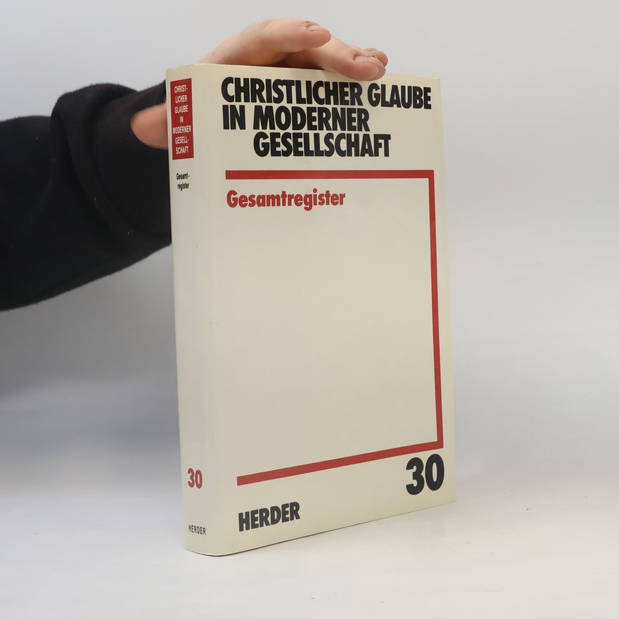 Autorenkollektiv Christlicher Glaube in moderner Gesellschaft : Gesamtregister. Teilband 30., 30.