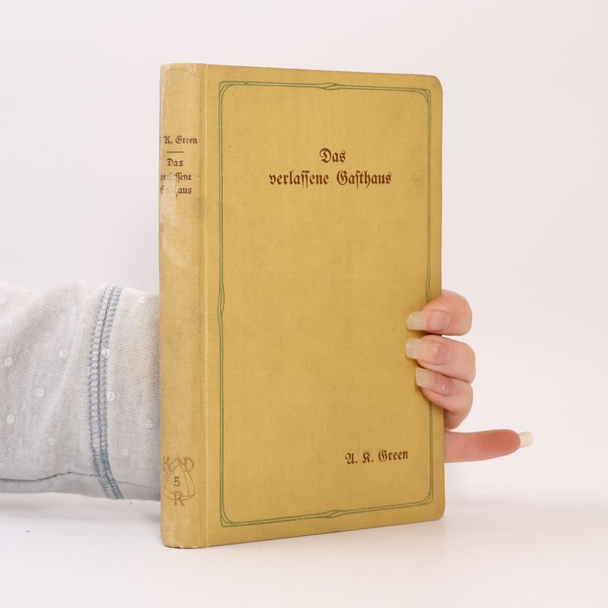 Anna Katharine Green Das verlassene Gasthaus