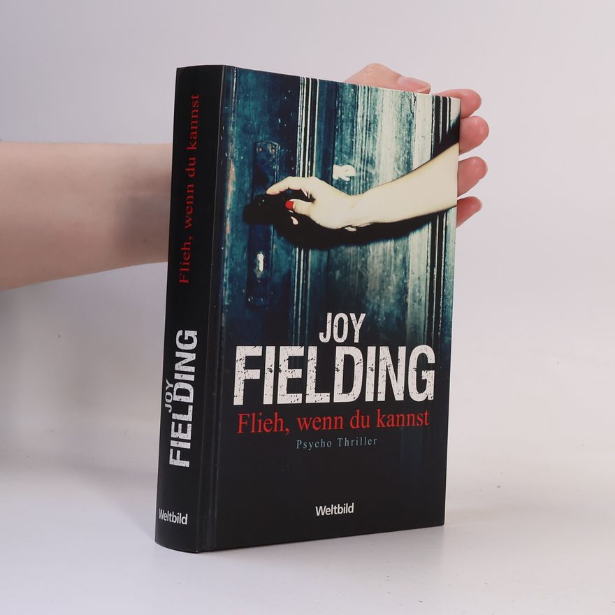 Joy Fielding Flieh, wenn du kannst