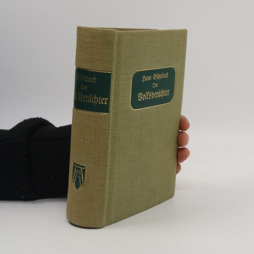 Hans Eschelbach Der Volksverächter.