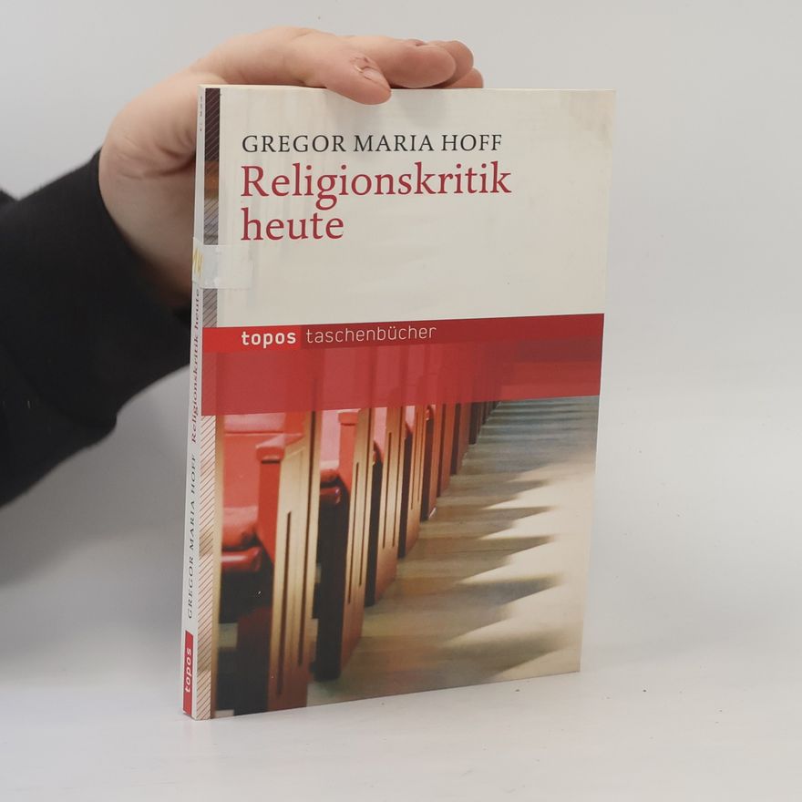 Gregor Maria Hoff Religionskritik heute