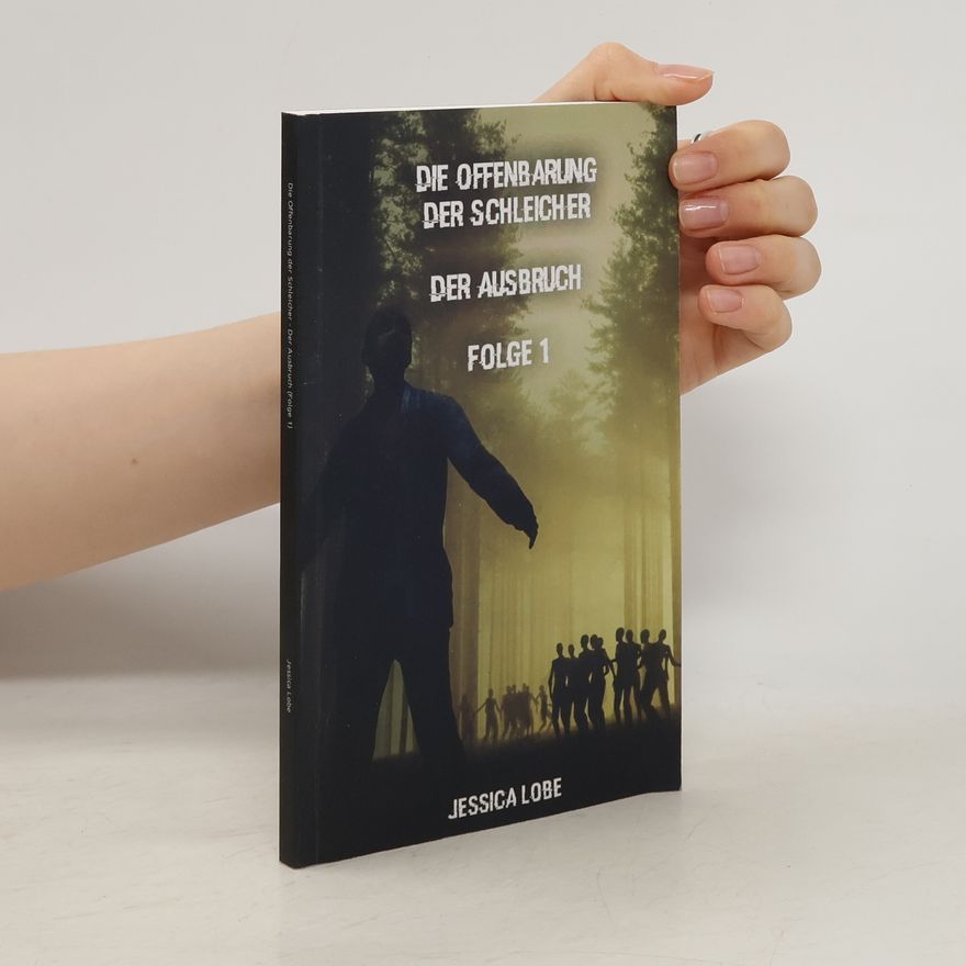 Jessica Lobe Die Offenbarung der Schleicher - Der Ausbruch