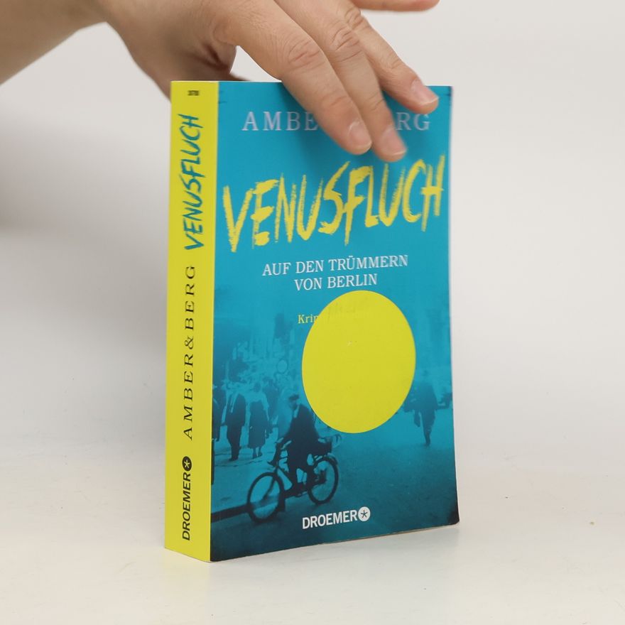 Liv Amber Venusfluch. Auf den Trümmern von Berlin