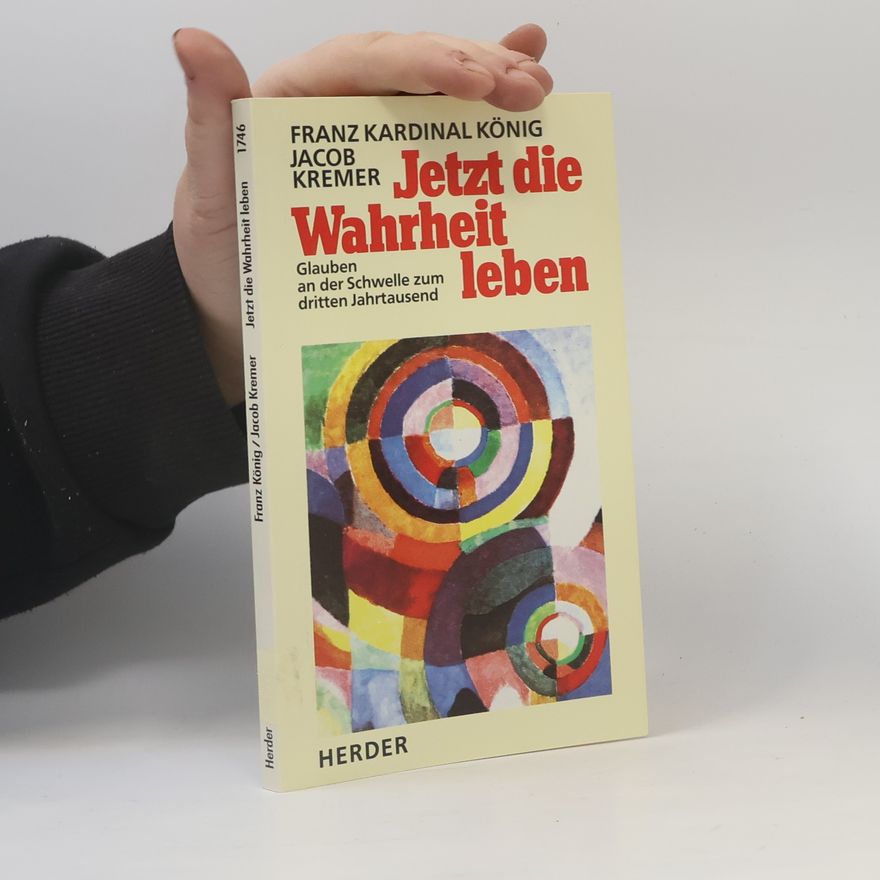 Franz König Jetzt die Wahrheit leben