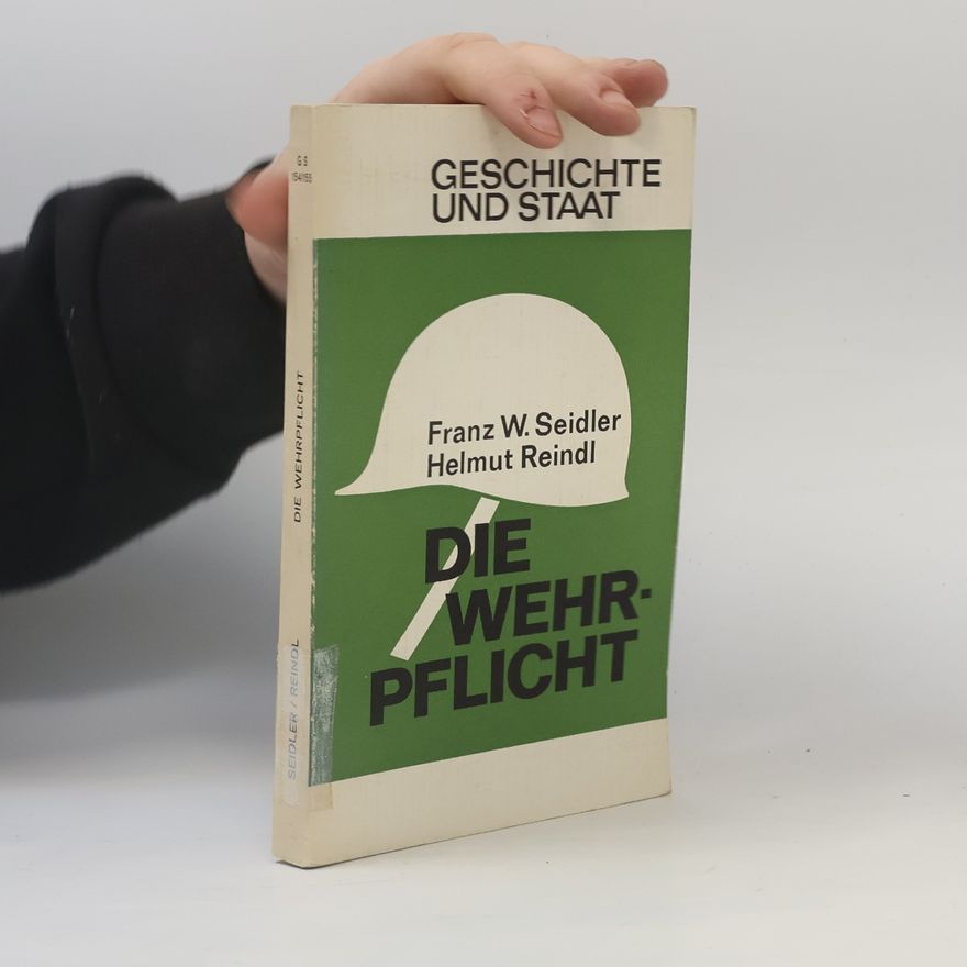 Helmut Reindl Die Wehrpflicht