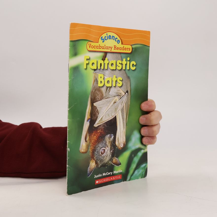 Justin McCory Martin Science Vocabulary Readers: Fantastic Bats