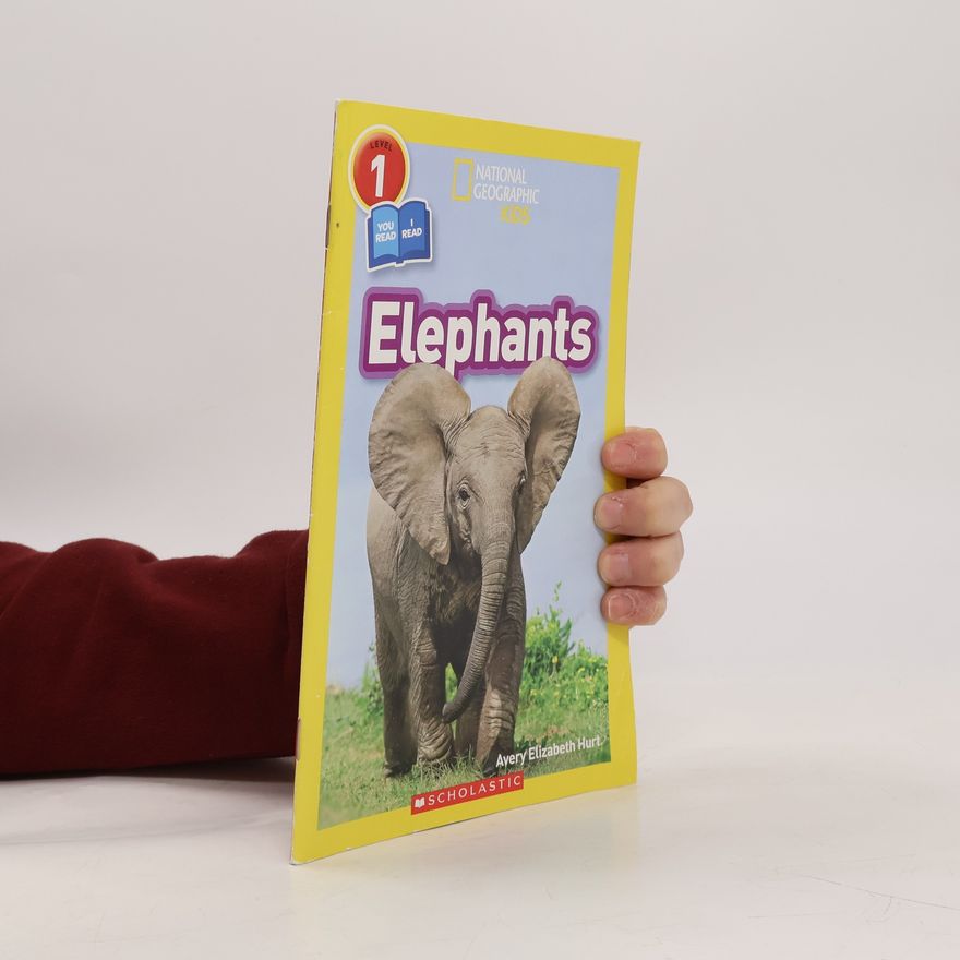 Avery Elizabeth Hurt NATIONAL GEOGRAPHIC KIDS - 1: Elephants