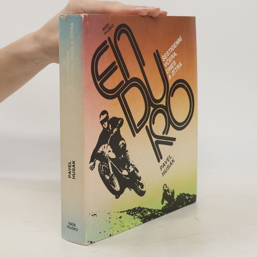 Pavel Husák Enduro. Šestidenní, včera, dnes a zítra