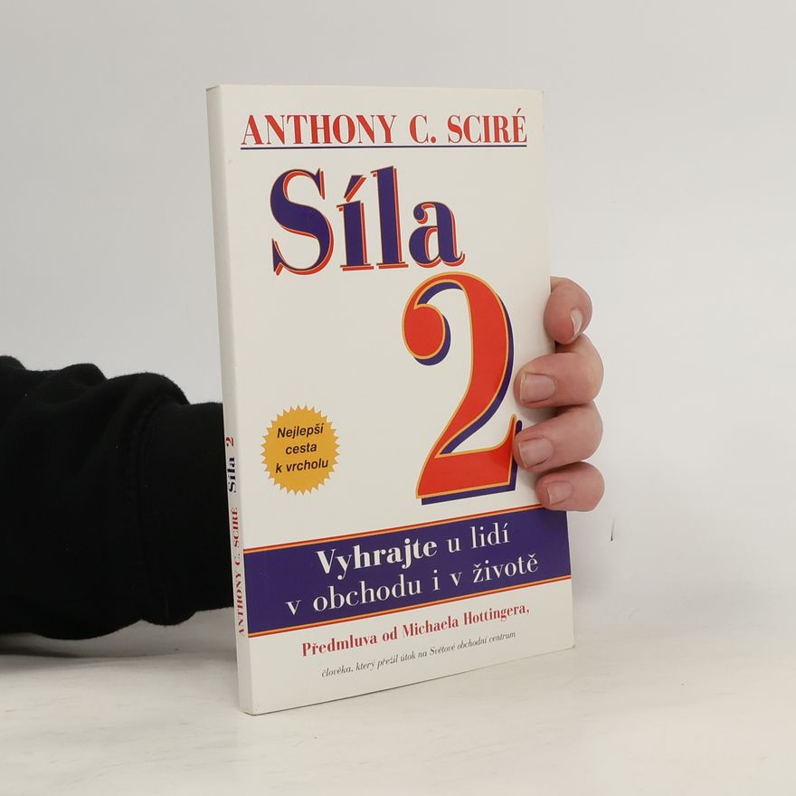 Anthony C. Sciré Síla 2. Vyhrajte u lidí v obchodu i v životě
