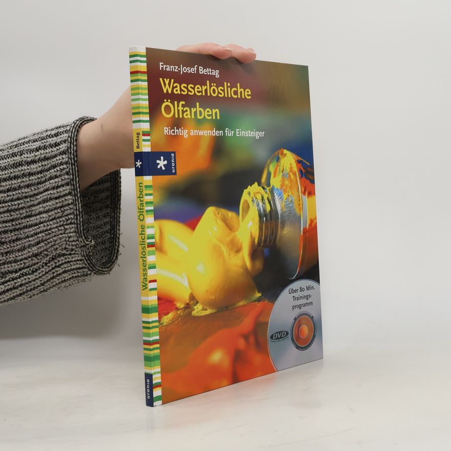 Franz-Josef Bettag Wasserlösliche Ölfarben