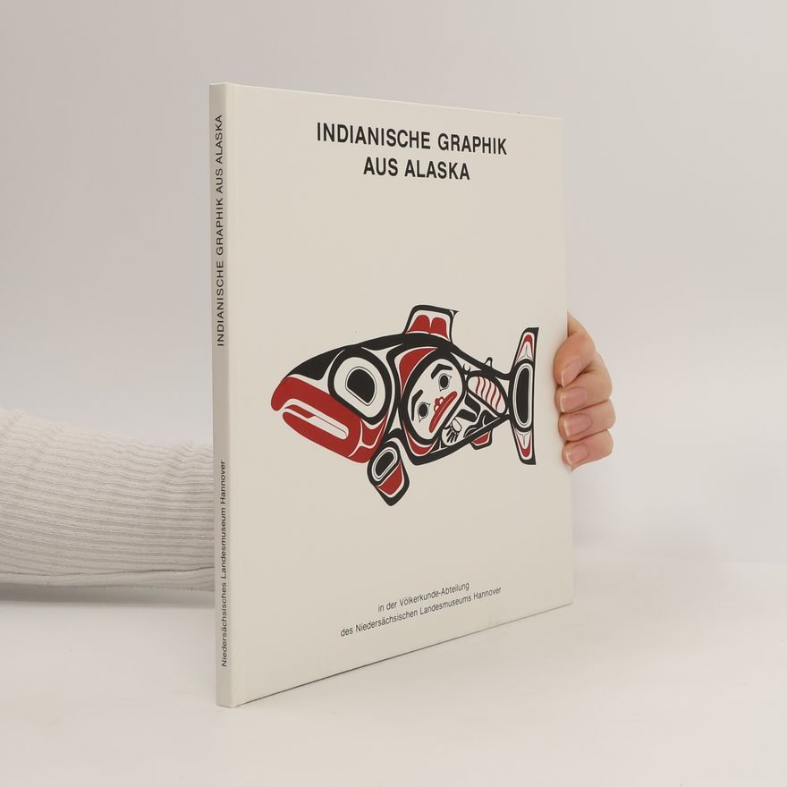 Niedersächsisches Landesmuseum (Hannover). Abteilung für Völkerkunde Indianische Graphik aus Alaska