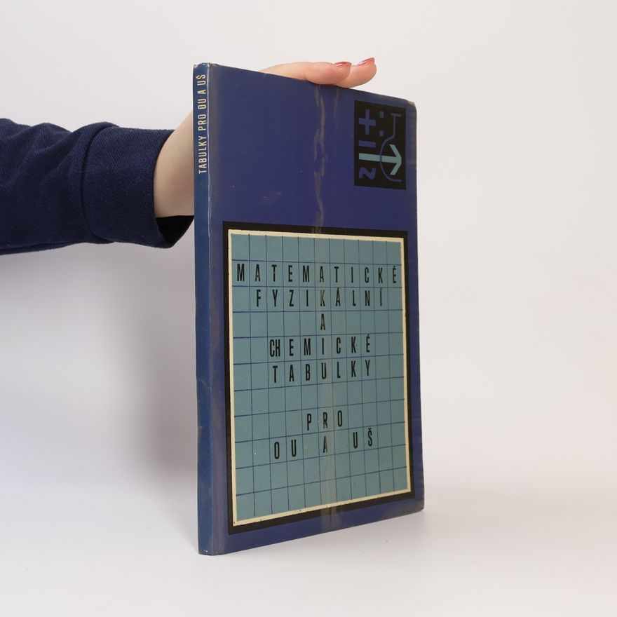 Josef Bartůněk Matematické, fyzikální a chemické tabulky pro odborná učiliště a učňovské školy