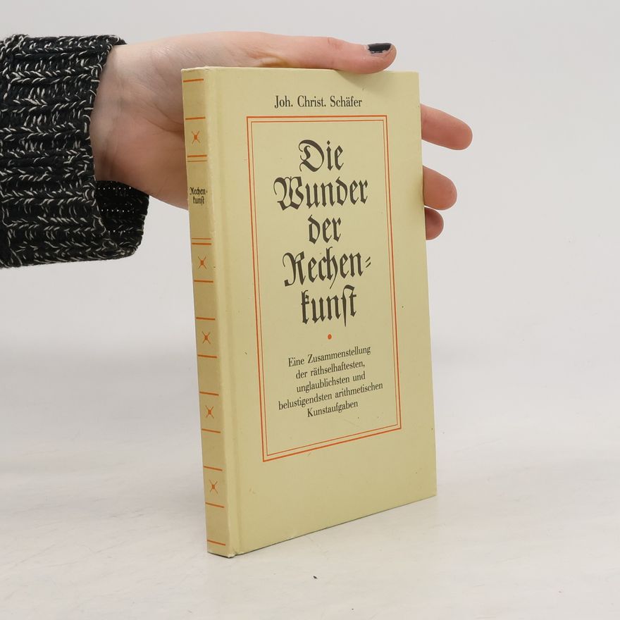 Johannes Christian Schäfer Die Wunder der Rechenkunst