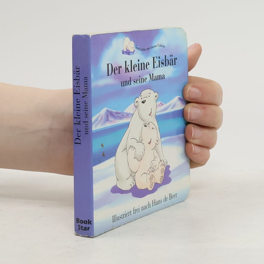Anton Dieterich Der kleine Eisbär und seine Mama