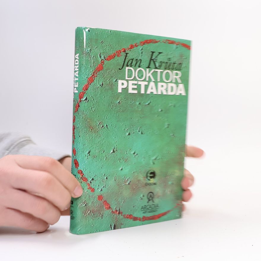 Jan Krůta Doktor Petarda, aneb, Ten, který se postaral