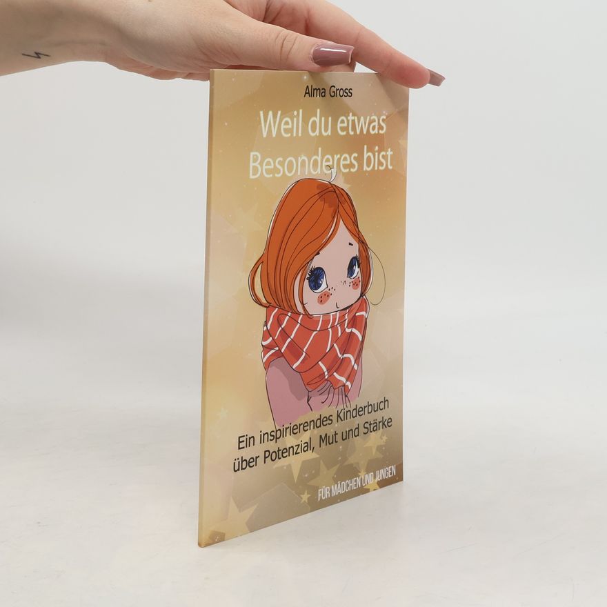 Alma Gross Weil du Etwas Besonderes Bist