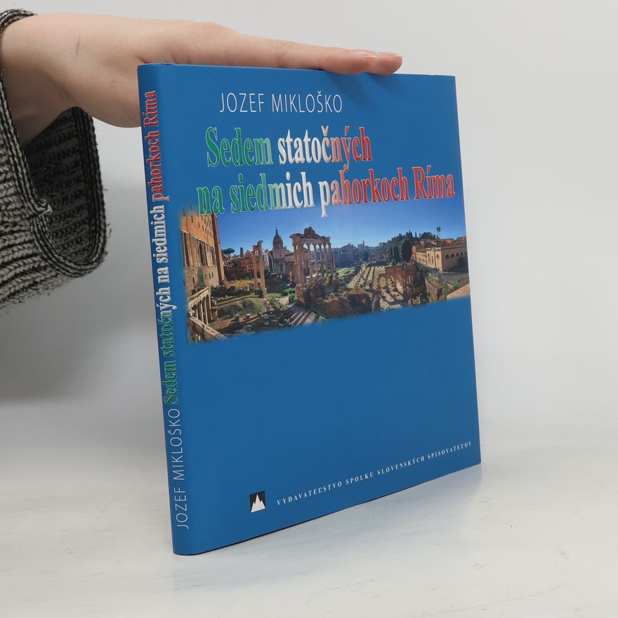 Jozef Mikloško Sedem statočných na siedmich pahorkoch Ríma
