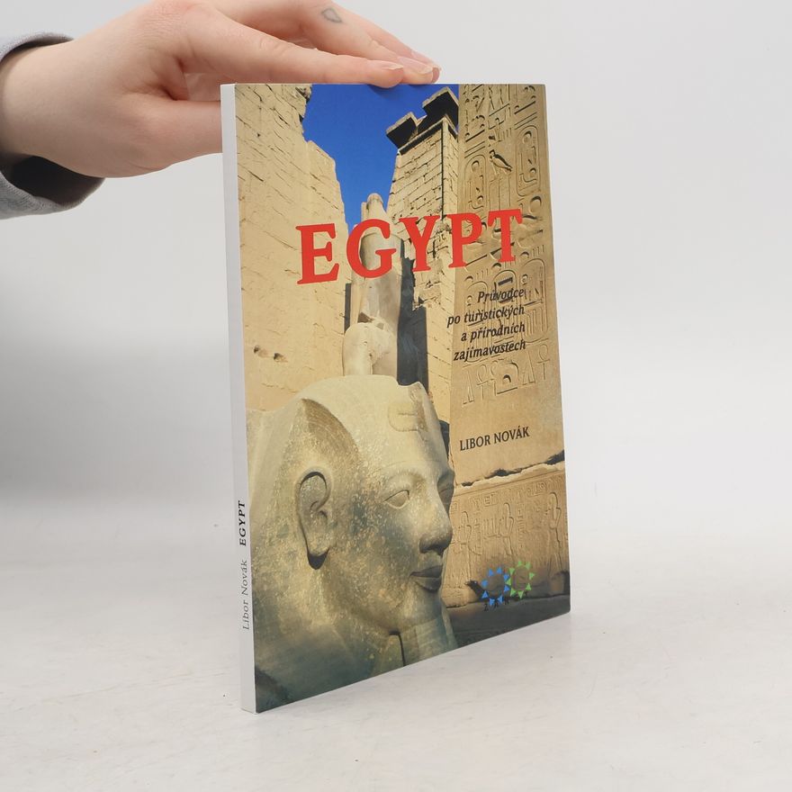 Libor Novák Egypt. Průvodce po turistických a přírodních zajímavostech