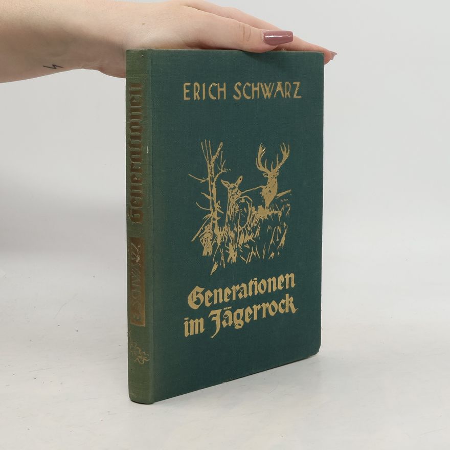 Erich Schwarz Generationen im Jägerrock