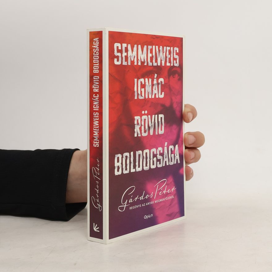Péter Gárdos Semmelweis Ignác rövid boldogsága