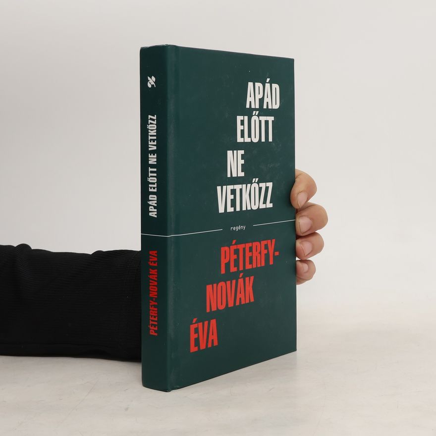 Éva Péterfy-Novák Apád előtt ne vetkőzz