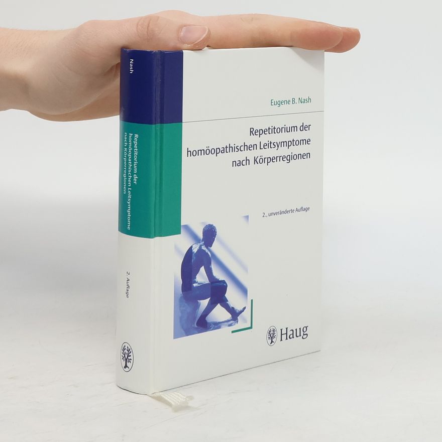 Eugene B. Nash Repetitorium der homöopathischen Leitsymptome nach Körperregionen