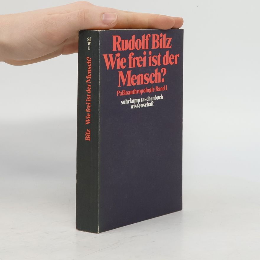 Rudolf Bilz Wie frei ist der Mensch?