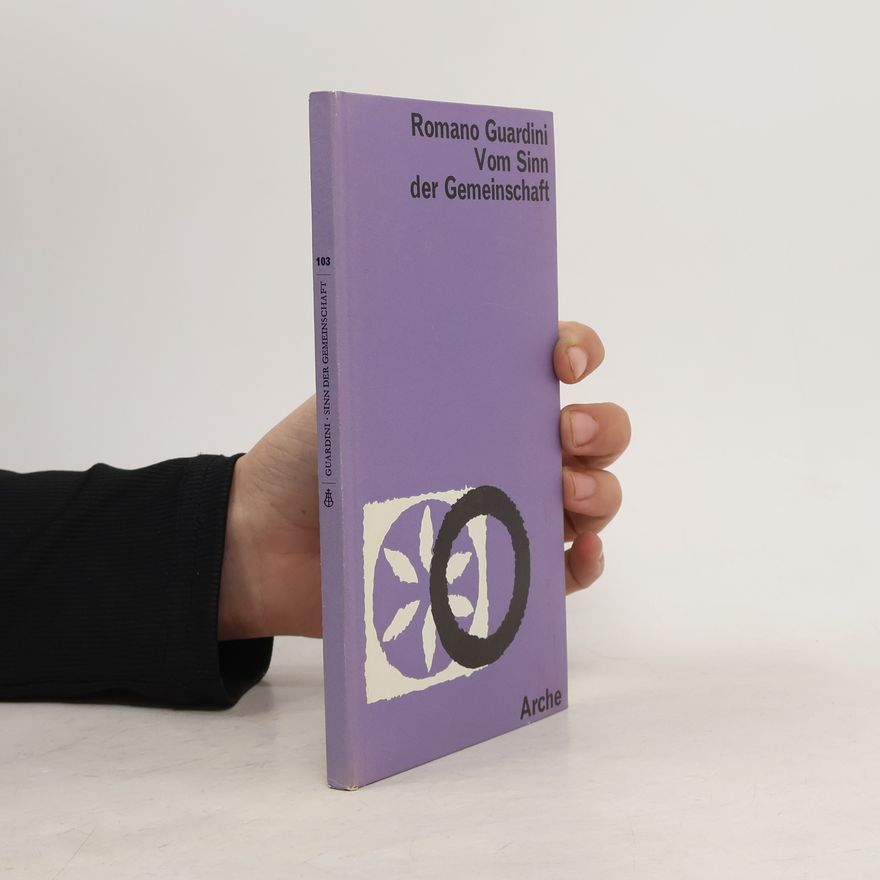 Romano Guardini Vom Sinn der Gemeinschaft