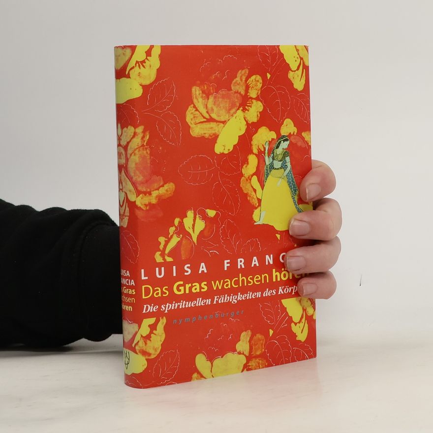 Luisa Francia Das Gras wachsen hören