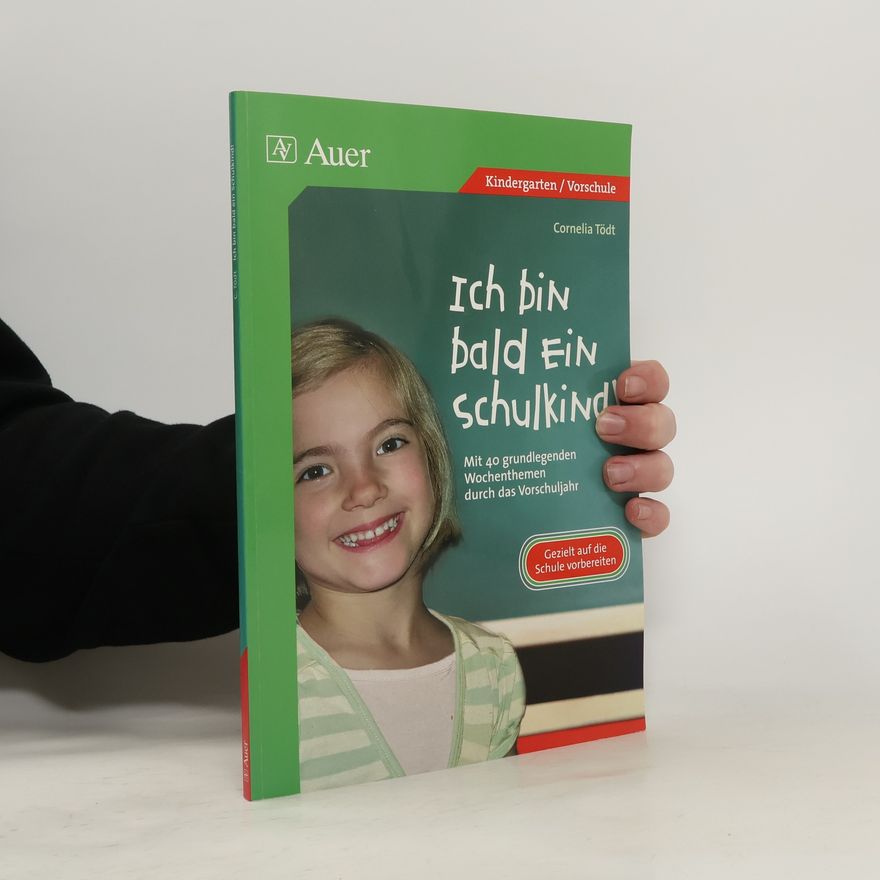 Cornelia Tödt Ich bin bald ein Schulkind!