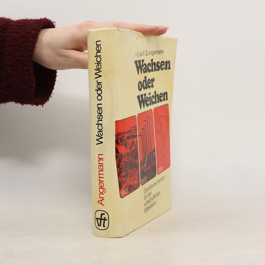 Horst F. G. Angermann Wachsen oder Weichen
