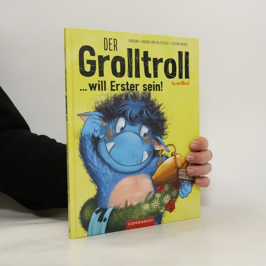 van den Barbara Speulhof Der Grolltroll ... will Erster sein!